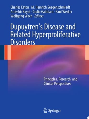 Dupuytren’s Disease and Related Hyperproliferative Disorders Principles, Research, and Clinical Perspectives