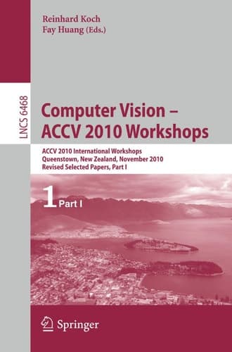 Computer Vision -- ACCV 2010 Workshops ACCV 2010 International Workshops. Queenstown, New Zealand, November 8-9, 2010. Revised Selected Papers