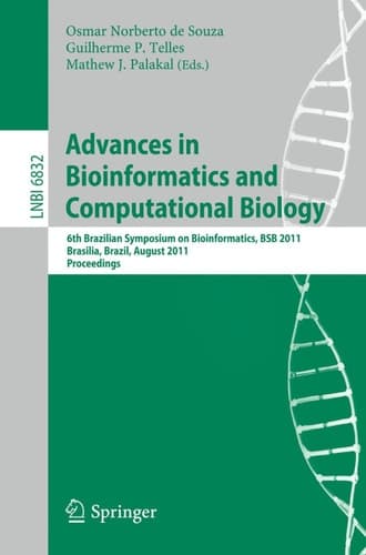 Advances in Bioinformatics and Computational Biology 6th Brazilian Symposium on Bioinformatics, BSB 2011, Brasília, Brazil, August 10-12, 2011, Proceedings