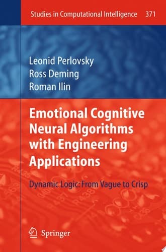 Emotional Cognitive Neural Algorithms with Engineering Applications Dynamic Logic: From Vague to Crisp
