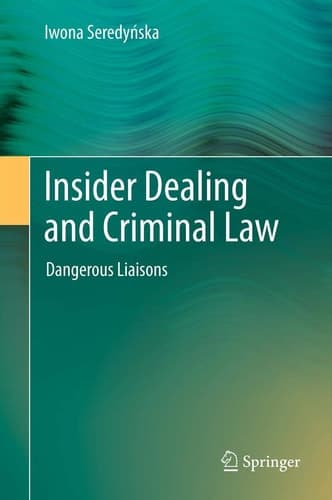 Insider Dealing and Criminal Law Dangerous Liaisons