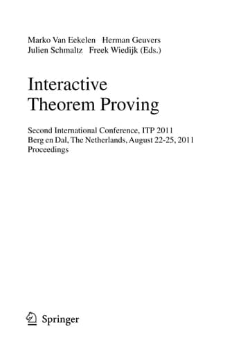 Interactive Theorem Proving Second International Conference, ITP 2011, Berg en Dal, The Netherlands, August 22-25, 2011, Proceedings