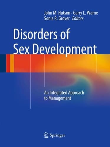 Disorders of Sex Development An Integrated Approach to Management