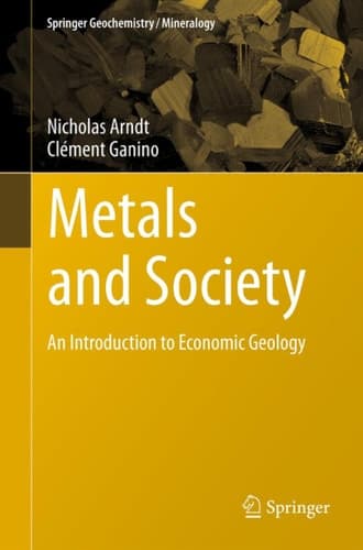 Metals and Society An Introduction to Economic Geology