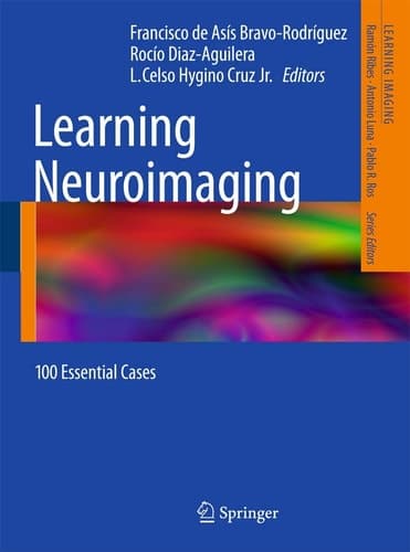 Learning Neuroimaging 100 Essential Cases