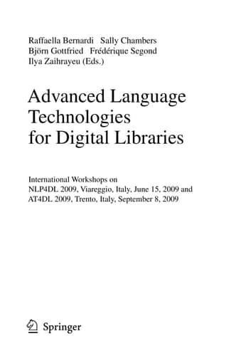 Advanced Language Technologies for Digital Libraries International Workshops on NLP4DL 2009, Viareggio, Italy, June 15, 2009 and AT4DL 2009, Trento, Italy, September 8, 2009