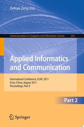 Applied Informatics and Communication, Part II International Conference, ICAIC 2011, Xi'an China, August 20-21. 2011, Proceedings