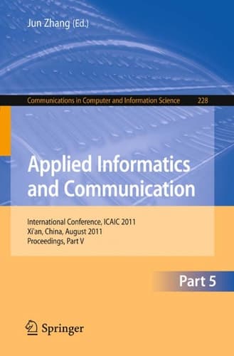 Applied Informatics and Communication, Part V Intternational Conference, ICAIC 2011, Xi'an, China, August 20-21, 2011, Proceedings