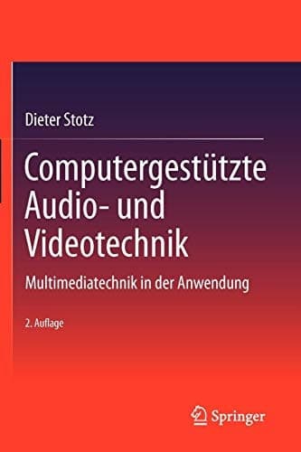 Computergestützte Audio- und Videotechnik Multimediatechnik in der Anwendung