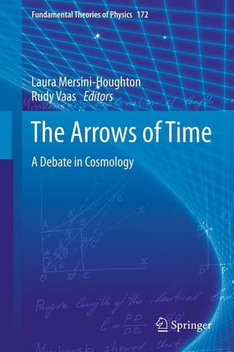 The Arrows of Time A Debate in Cosmology
