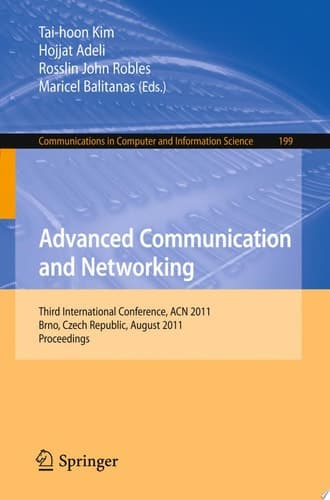 Advanced Communication and Networking International Conference, ACN 2011, Brno, Czech Republic, August 15-17, 2011, Proceedings