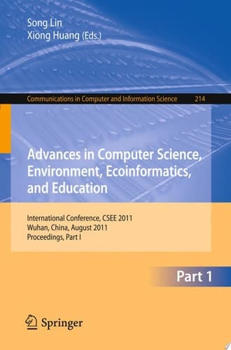 Advances in Computer Science, Environment, Ecoinformatics, and Education International Conference, CSEE 2011, Wuhan, China, August 21-22, 2011. Proceedings