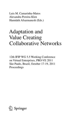 Adaptation and Value Creating Collaborative Networks 12th IFIP WG 5.5 Working Conference on Virtual Enterprises, PRO-VE 2011, Sao Paulo, Brazil, October 17-19, 2011, Proceedings