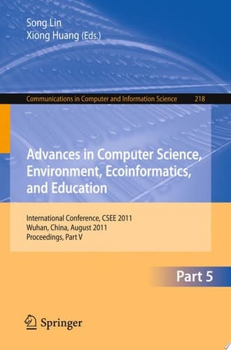 Advances in Computer Science, Environment, Ecoinformatics, and Education, Part V International Conference, CSEE 2011, Wuhan, China, August 21-22, 2011. Proceedings