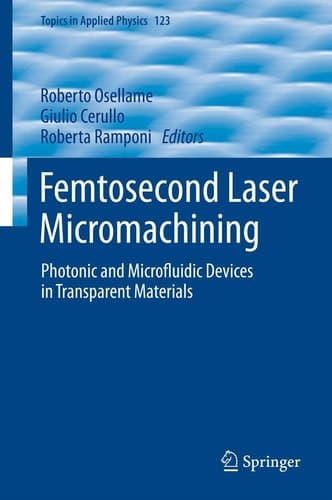 Femtosecond Laser Micromachining Photonic and Microfluidic Devices in Transparent Materials