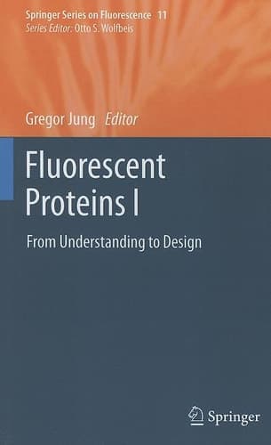 Fluorescent Proteins I From Understanding to Design
