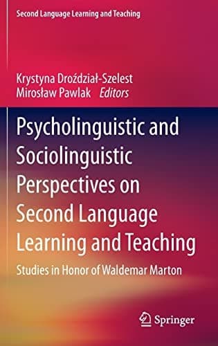 Psycholinguistic and Sociolinguistic Perspectives on Second Language Learning and Teaching Studies in Honor of Waldemar Marton