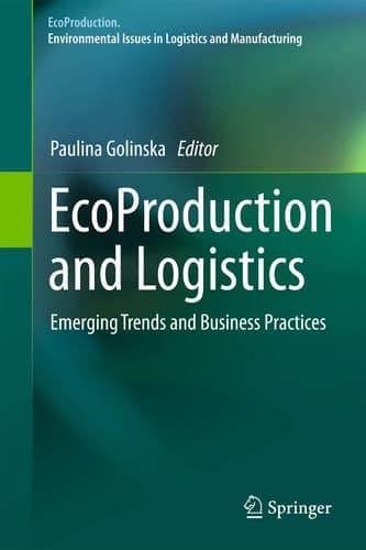 EcoProduction and Logistics Emerging Trends and Business Practices