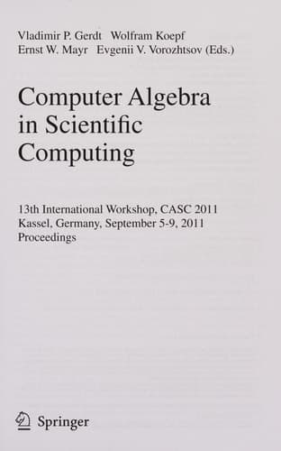 Computer Algebra in Scientific Computing 13th International Workshop, CASC 2011, Kassel, Germany, September 5-9, 2011. Proceedings