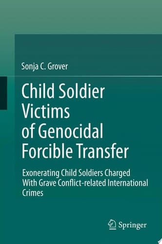 Child Soldier Victims of Genocidal Forcible Transfer Exonerating Child Soldiers Charged With Grave Conflict-related International Crimes