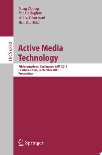 Active Media Technology 7th International Conference, AMT 2011, Lanzhou, China, September 7-9, 2011. Proceedings