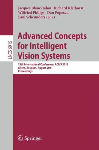 Advanced Concepts for Intelligent Vision Systems 13th International Conference, ACIVS 2011, Ghent, Belgium, August 22-25, 2011, Proceedings