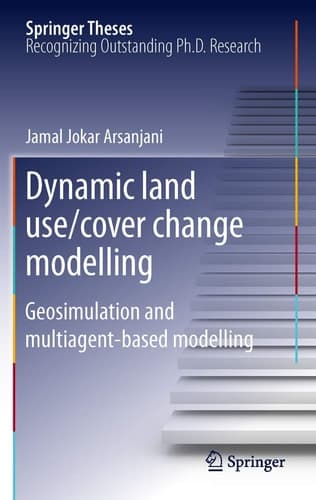 Dynamic land use/cover change modelling Geosimulation and multiagent-based modelling
