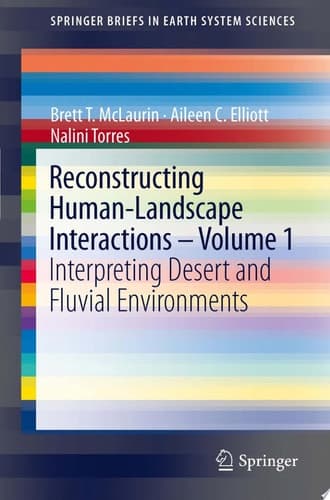 Reconstructing Human-Landscape Interactions - Volume 1 Interpreting Desert and Fluvial Environments
