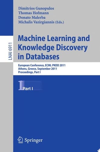 Machine Learning and Knowledge Discovery in Databases European Conference, ECML PKDD 2010, Athens, Greece, September 5-9, 2011, Proceedings