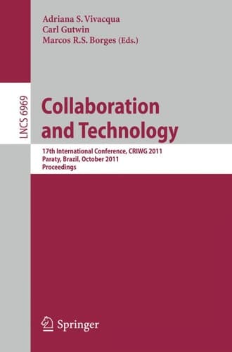 Collaboration and Technology 17th International Conference, CRIWG 2011, Paraty, Brazil, October 2-7, 2011, Proceedings