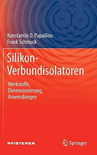 Silikon-Verbundisolatoren Werkstoffe, Dimensionierung, Anwendungen