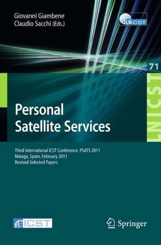 Personal Satellite Services Third International ICST Conference, PSATS 2011, Malaga, Spain, Februrary 17-18, 2911, Revised Selected Papers