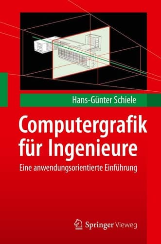Computergrafik für Ingenieure Eine anwendungsorientierte Einführung
