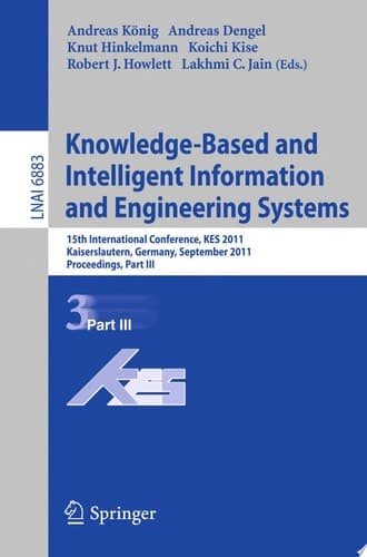 Knowledge-Based and Intelligent Information and Engineering Systems, Part III 15th International Conference, KES 2011, Kaiserslautern, Germany, September 12-14, 2011, Proceedings