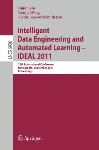 Intelligent Data Engineering and Automated Learning -- IDEAL 2011 12th International Conference, Norwich, UK, September 7-9, 2011. Proceedings