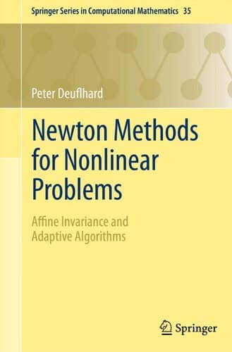 Newton Methods for Nonlinear Problems Affine Invariance and Adaptive Algorithms