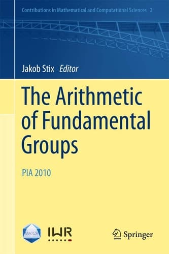 The Arithmetic of Fundamental Groups PIA 2010
