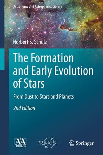 The Formation and Early Evolution of Stars From Dust to Stars and Planets