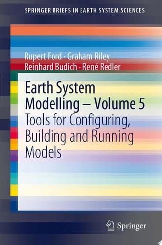 Earth System Modelling - Volume 5 Tools for Configuring, Building and Running Models