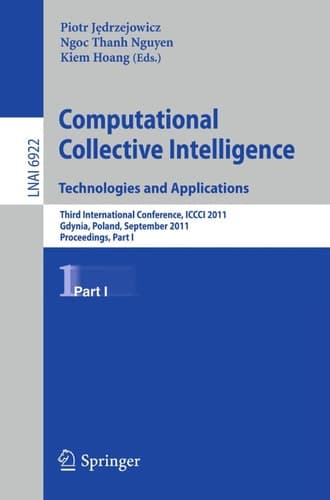 Computational Collective IntelligenceTechnologies and Applications Third International Conference, ICCCI 2011, Gdynia, Poland, September 21-23, 2011, Proceedings