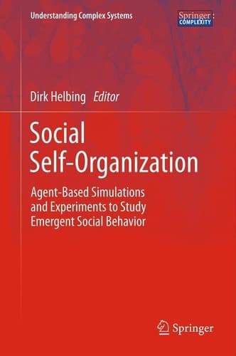 Social Self-Organization Agent-Based Simulations and Experiments to Study Emergent Social Behavior