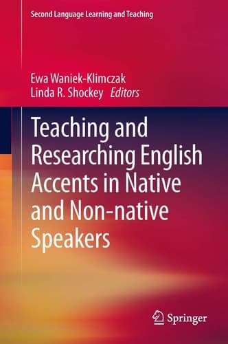 Teaching and Researching English Accents in Native and Non-native Speakers