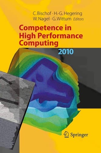 Competence in High Performance Computing 2010 Proceedings of an International Conference on Competence in High Performance Computing, June 2010, Schloss Schwetzingen, Germany