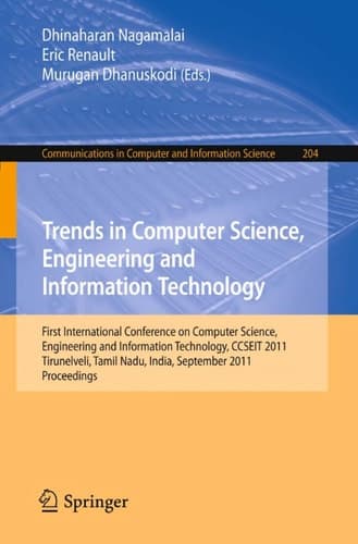 Trends in Computer Science, Engineering and Information Technology First International Conference, CCSEIT 2011, Tirunelveli, Tamil Nadu, India, September 23-25, 2011, Proceedings