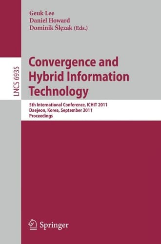 Convergence and Hybrid Information Technology 5th International Conference, ICHIT 2011, Daejeon, Korea, September 22-24, 2011, Proceedings