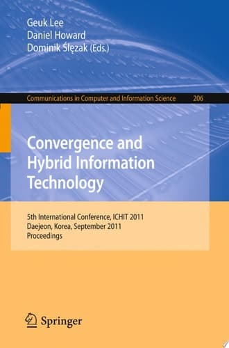 Convergence and Hybrid Information Technology 5th International Conference, ICHIT 2011, Daejeon, Korea, September 22-24, 2011. Proceedings