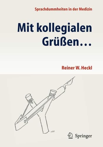 Mit kollegialen Grüßen ... Sprachdummheiten in der Medizin