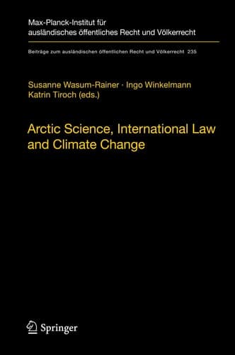 Arctic Science, International Law and Climate Change Legal Aspects of Marine Science in the Arctic Ocean