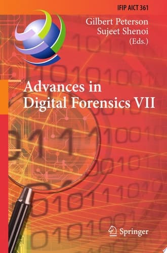 Advances in Digital Forensics VII 7th IFIP WG 11.9 International Conference on Digital Forensics, Orlando, FL, USA, January 31 - February 2, 2011, Revised Selected Papers