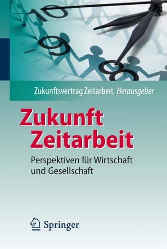 Zukunft Zeitarbeit Perspektiven für Wirtschaft und Gesellschaft